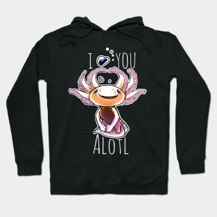 Axolotl - i like you alotl Hoodie